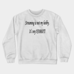 Streamer Quote Crewneck Sweatshirt